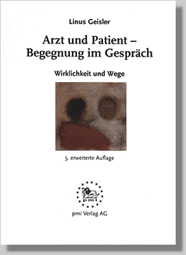 Arzt und Patient - Begegnung im Gespräch, 4. erw. Aufl. 2002